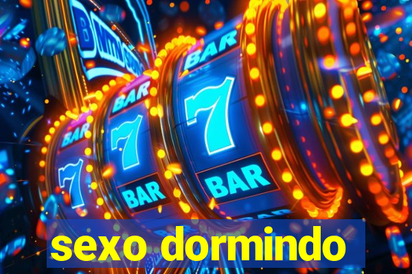sexo dormindo